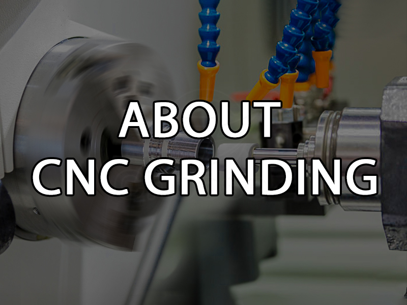 Unlocking CNC Grinding: Your Complete Guide